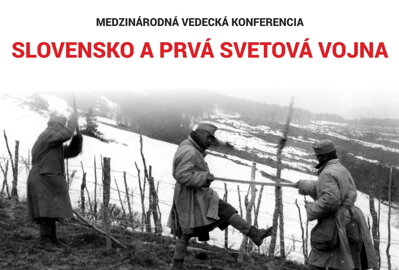 Pripravujeme medzinárodnú vedeckú konferenciu: Slovensko a prvá svetová vojna