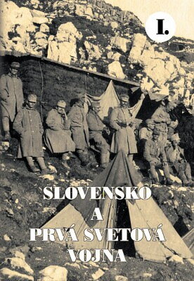 Slovensko a prvá svetová vojna (I.)