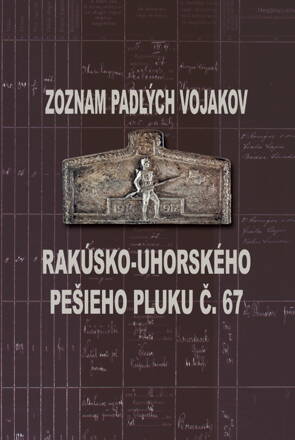 Zoznam padlých vojakov rakúsko-uhorského 67. pešieho pluku